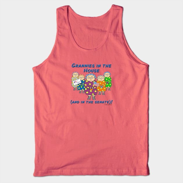 Grannies in the House (and in the Senate)! Tank Top by SuzDoyle